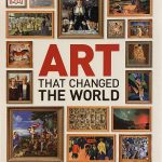 Art That Changed the World book transformative art movements paintings inspired them artworks impressionism cubism